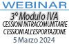 05/03/2024 Webinar Formativo - 3° Modulo IVA - CESSIONI INTRACOMUNITARIE DI BENI- CESSIONI ALL'ESPORTAZIONE