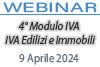 09/04/2024 Webinar Formativo - 4° Modulo IVA - IVA Edilizi ed Immobili