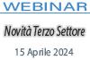 15/04/2024 Webinar Formativo - Novità Terzo Settore